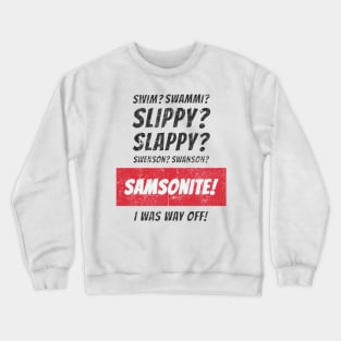 I Was Way Off - Quotes Crewneck Sweatshirt